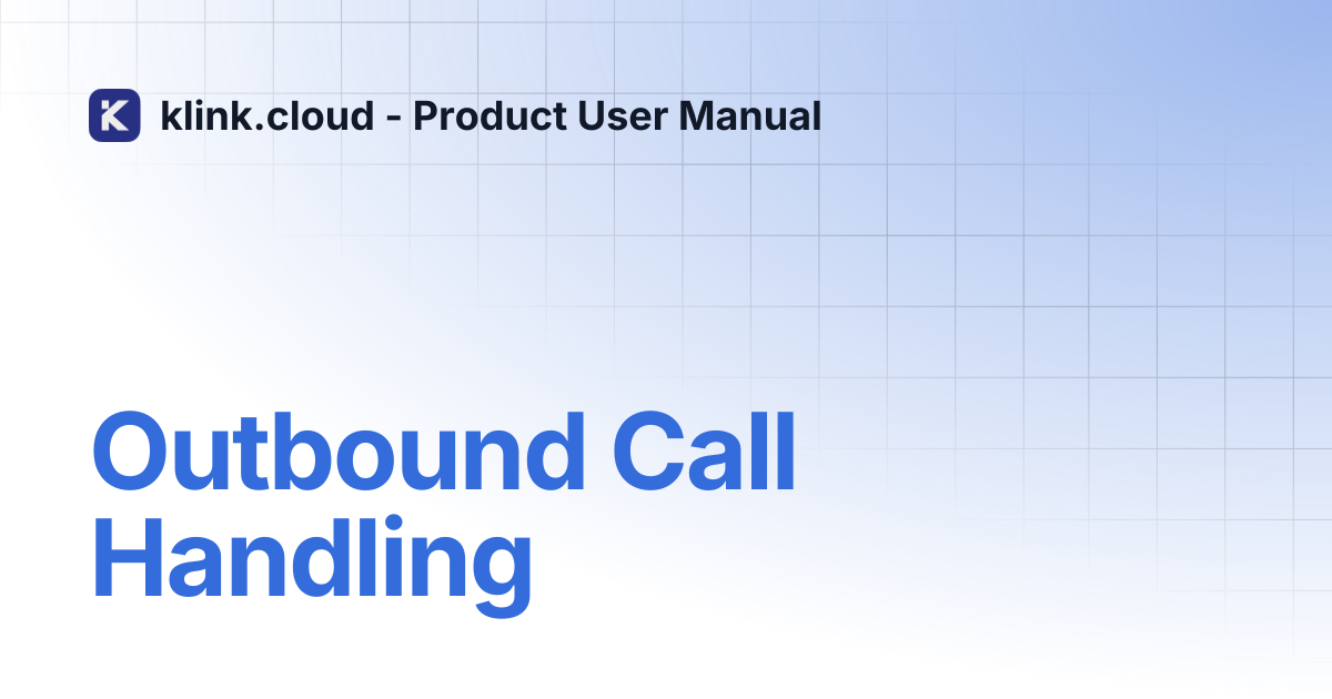 Outbound Call Handling | klink.cloud - Product User Manual